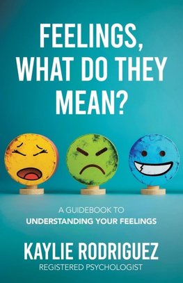 Feelings, What Do They Mean?