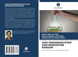 VOM PERIODENSYSTEM ZUM BEWUSSTEN KONSUM