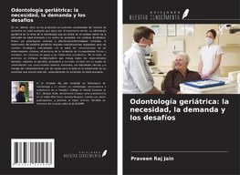 Odontología geriátrica: la necesidad, la demanda y los desafíos