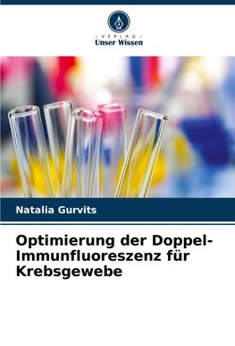 Optimierung der Doppel-Immunfluoreszenz für Krebsgewebe