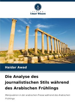 Die Analyse des journalistischen Stils während des Arabischen Frühlings