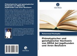 Phänotypischer und genotypischer Nachweis von MRSA bei Jagdhunden und ihren Besitzern