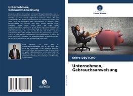 Unternehmen, Gebrauchsanweisung