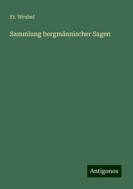 Sammlung bergmännischer Sagen