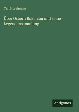 Über Osbern Bokenam und seine Legendensammlung