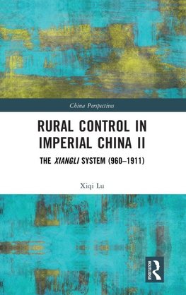 Rural Control in Imperial China II