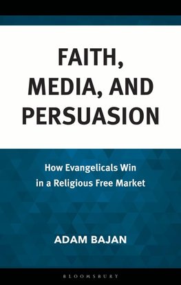 Faith, Media, and Persuasion