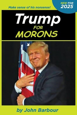 Trump for Morons
