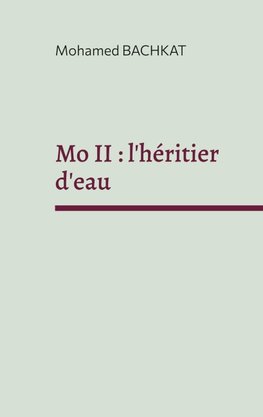 Mo II : l'héritier d'eau