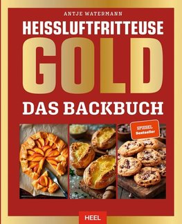 Heißluftfritteuse GOLD Das Backbuch