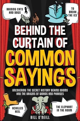 Behind the Curtain of Common Sayings