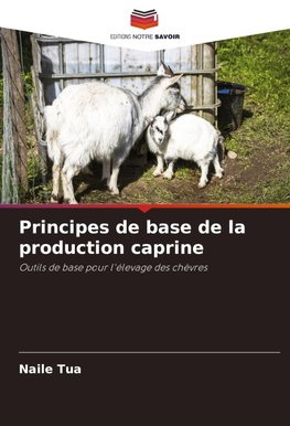 Principes de base de la production caprine