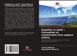 Exploiter le soleil : Conception et construction d'un capteur solaire