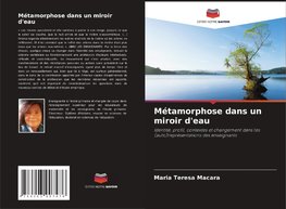 Métamorphose dans un miroir d'eau