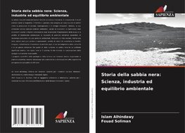 Storia della sabbia nera: Scienza, industria ed equilibrio ambientale