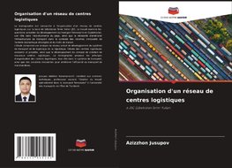 Organisation d'un réseau de centres logistiques