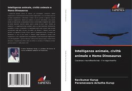 Intelligenza animale, civiltà animale e Homo Dinosaurus