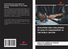 EVOLUTION AND CHALLENGES OF QUALITY MANAGEMENT IN THE PUBLIC SECTOR