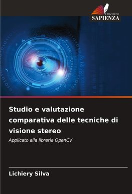 Studio e valutazione comparativa delle tecniche di visione stereo