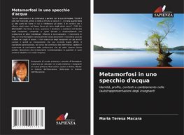 Metamorfosi in uno specchio d'acqua