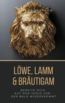 Löwe, Lamm & Bräutigam