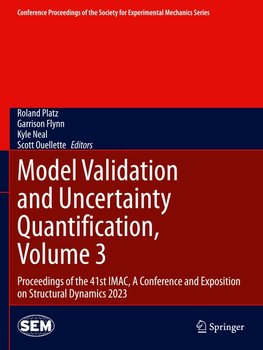 Model Validation and Uncertainty Quantification, Volume 3