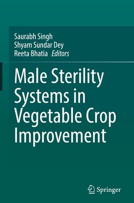 Male Sterility Systems in Vegetable Crop Improvement