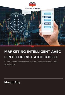 MARKETING INTELLIGENT AVEC L'INTELLIGENCE ARTIFICIELLE
