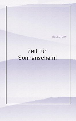 Zeit für Sonnenschein!