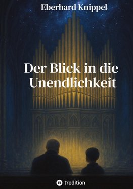 Der Blick in die Unendlichkeit