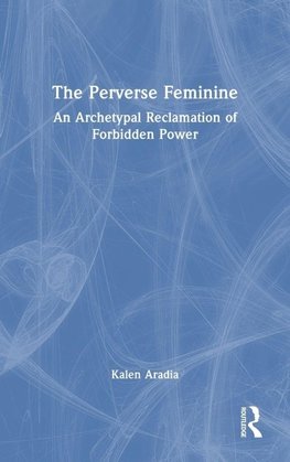The Perverse Feminine