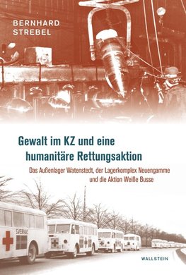 Gewalt im KZ und eine humanitäre Rettungsaktion