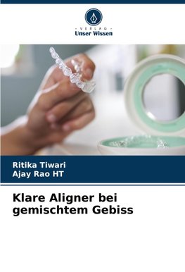 Klare Aligner bei gemischtem Gebiss