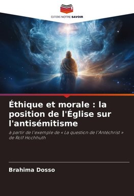 Éthique et morale : la position de l'Église sur l'antisémitisme