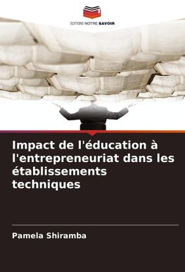 Impact de l'éducation à l'entrepreneuriat dans les établissements techniques