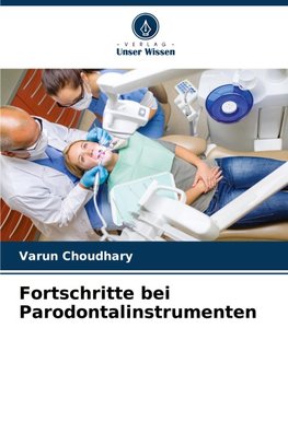 Fortschritte bei Parodontalinstrumenten