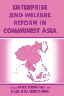 Enterprise and Welfare Reform in Communist Asia