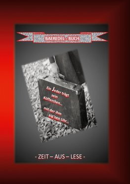 Ein Jeder trägt sein Köfferchen... mit der ihm eig'nen Uhr...