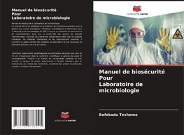 Manuel de biosécurité Pour Laboratoire de microbiologie