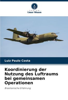 Koordinierung der Nutzung des Luftraums bei gemeinsamen Operationen