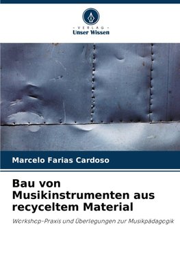 Bau von Musikinstrumenten aus recyceltem Material