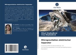 Mikrogravitation elektrischer Separator