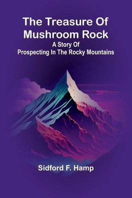 The Treasure Of Mushroom Rock