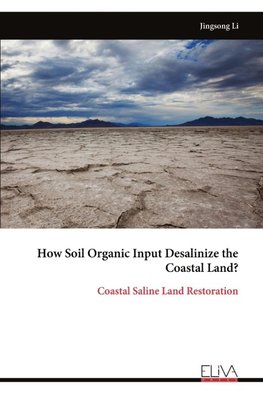 How Soil Organic Input Desalinize the Coastal Land?