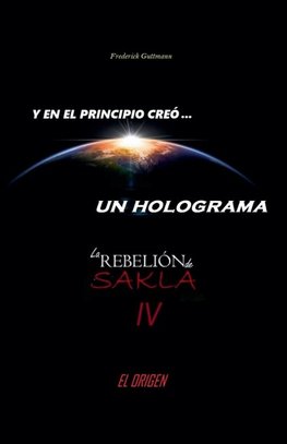 En el Principio creó un Holograma