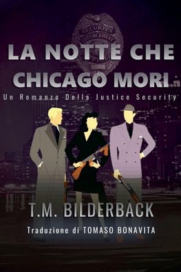La Notte Che Chicago Mori - Un Romanzo Della Justice Security