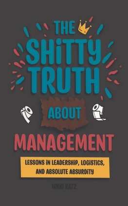 The Shitty Truth About Management