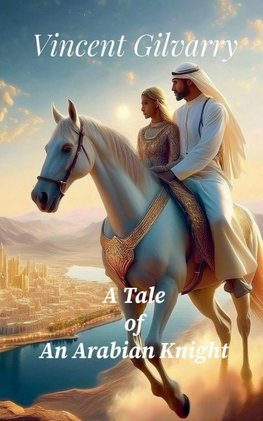 A Tale of An Arabian Knight
