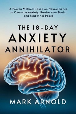 The 18-Day Anxiety Annihilator