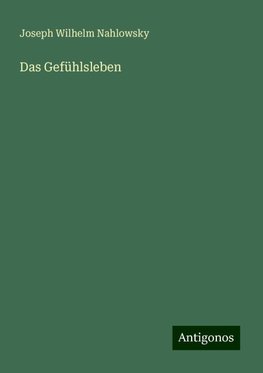 Das Gefühlsleben
